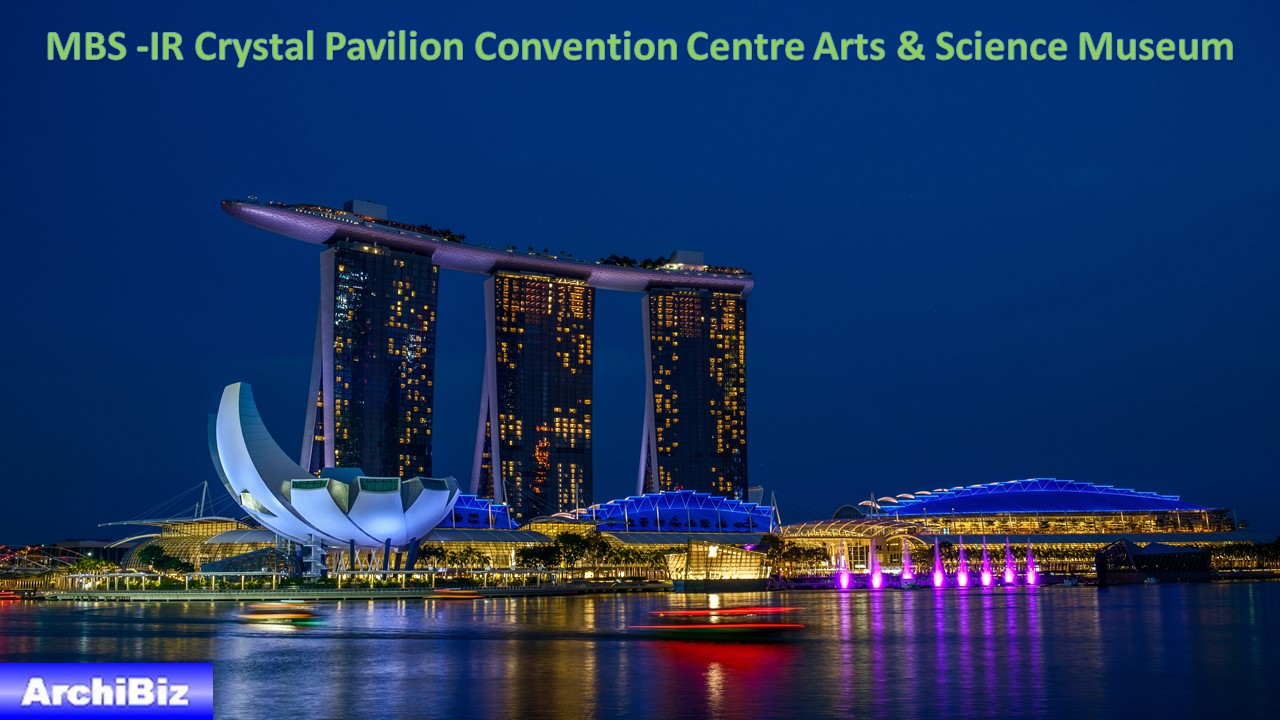 MBS -IR Crystal Pavilion Convention Centre Arts & Science Museum (6)